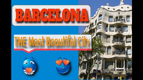 02 Barcelona - The Most Beautiful City In Europe