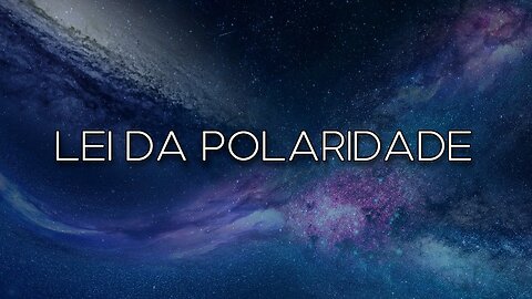 LEI DA POLARIDADE - 10ª LEI