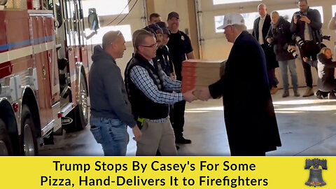 Trump Stops By Casey's For Some Pizza, Hand-Delivers It to Firefighters