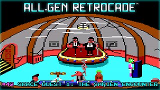 All-Gen Retrocade Ep.42: SPACE QUEST 1: THE SARIEN ENCOUNTER