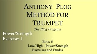 Anthony Plog Method for Trumpet - Book 6 Power/Strength Exercises 1