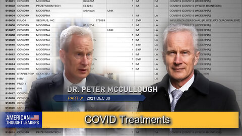 2021 DEC 30 Dr. Peter McCullough Part 01 COVID Treatments