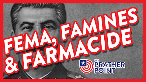 BREAKING: FEMA, Famines & Farmicide!
