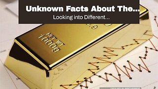 Unknown Facts About The Benefits of Investing in Gold: A Comprehensive Guide for Investors