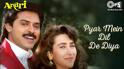Pyar Mein Dil De Diya | Anari | Karisma Kapoor, Venkatesh | Alka Yagnik, Kumar