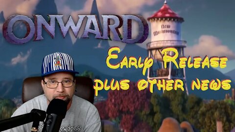 Onward Releases Early and Other News.