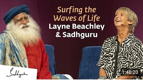 Surfing the Waves of Life Layne Beachley & Sadhguru | Sadhguru