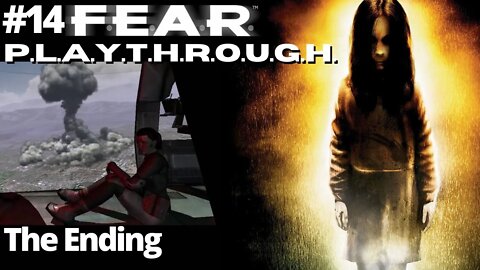 F.E.A.R. | The Ending | Interval 11: Retaliation & Interval 12: Epilogue | No Commentary | Ep 14