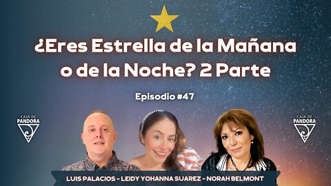 ¿Eres Estrella de la Mañana o de la Noche? 2 Parte con Leidy Suarez y Norah Belmont