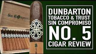 Dunbarton Sin Compromiso No. 5 Cigar Review