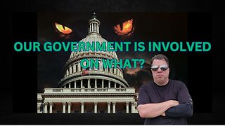 Our Government is Involved in what?