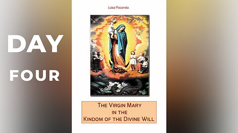 DAY 4 - The Fourth Step of the Divine Will in the Queen of Heaven - The Test.