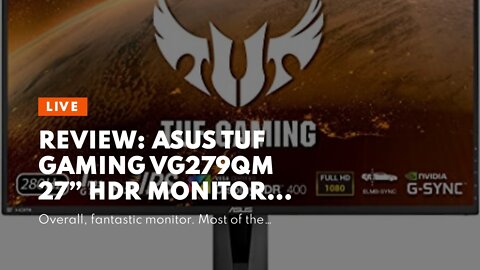 Review: ASUS TUF Gaming VG279QM 27” HDR Monitor, 1080P Full HD (1920 x 1080), Fast IPS, 280Hz,...