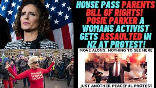 Parents Bill of Rights PASSED! Posie Parker Womans Activist assaulted in NZ