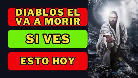 Jesús Dice 🙏 El Diablo Morirá Si No Ves Esto Hoy 💌 El Mensaje De Dios Para Ti Hoy