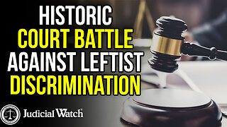 HISTORIC Court Battle against Leftist Discrimination