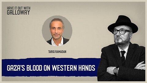 Have it out with Galloway: Gaza's Blood On Western Hands