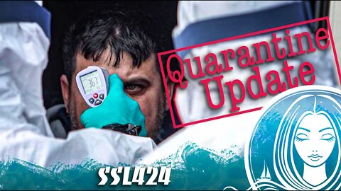 SSL424 ~ Quarantine Update...