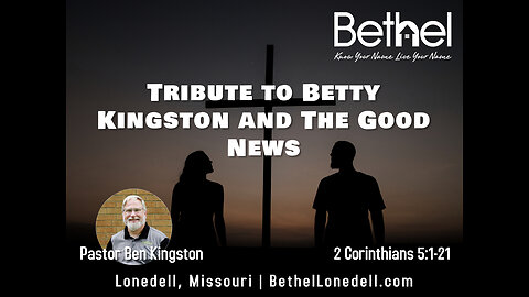 Tribute to Betty Kingston and Good News - June 11, 2023