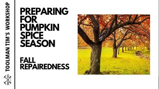 156. PREPARING FOR PUMPKIN SPICE SEASON - FALL REPAIREDNESS