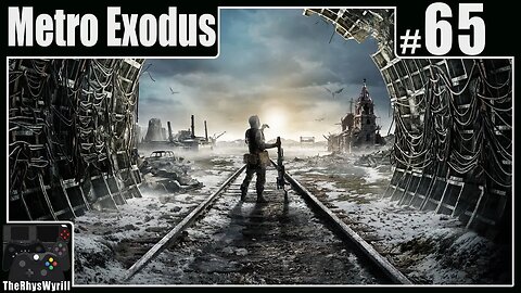Metro Exodus Playthrough | Part 65
