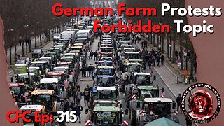 Council on Future Conflict Episode 315: German Farm Protests, Forbidden Topic