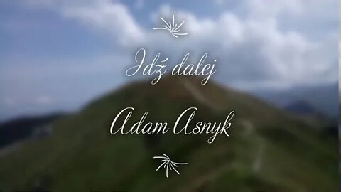 Idź dalej - Adam Asnyk