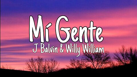J Balvin, Willy William - Mi Gente | Lyrics (Official Video)