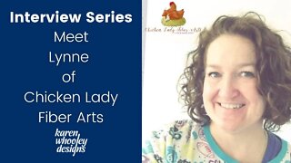 LIVE WEDNESDAY - An interview with Lynne of Chicken Lady Fiber Arts