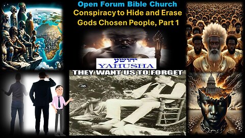 Conspiracy to Hide and Erase Gods Chosen People Part 1