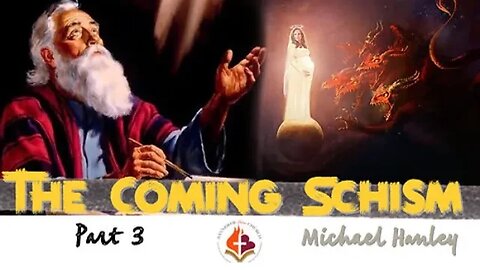 The Coming Schism pt.3 - Michael Hanley