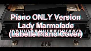 Piano ONLY Version - Lady Marmalade (Labelle)