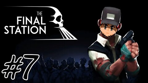 The Final Station #7 - The Real Mystery