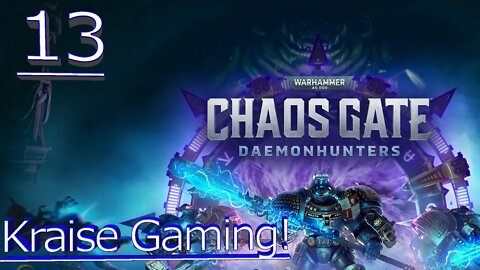 Ep:13 - Better Level Up First! - Warhammer 40,000: Chaos Gate - Daemonhunters - By Kraise Gaming