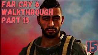 Far Cry 6 Walkthrough Part 15