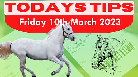 Friday 10th March 2023 Super 9 Free Horse Race Tips