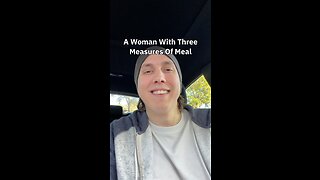 A Woman With Three Measures Of Meal