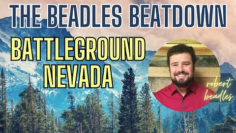 The Beadles Beatdown! Battleground Nevada! w/ Robert Beadles