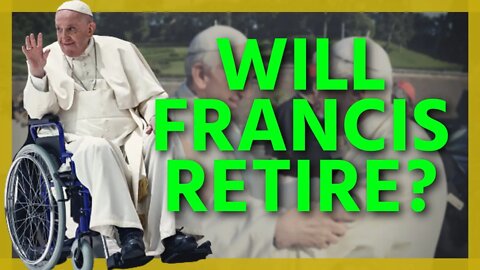 Francis Sick!! Will He Retire? Close to Death?