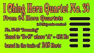 Richard Burdick's #Horn #Quartet “Dreaming” tuned to 248Hz (Op. 302 No. 30) #iching
