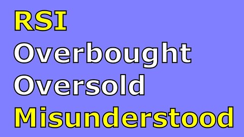 RSI Overbought & Oversold Misunderstood - #1135