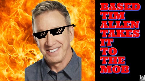 CHAD Tim Allen Takes It To The Mob On Twitter | Let The Frenzy Begin