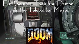 Doom 3- No Commentary- Doom 3's Fantastically Infuriating Teleporter Maze...