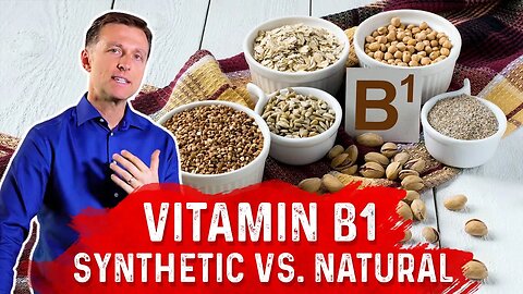 Vitamin B1: Synthetic vs. Natural – Dr. Berg