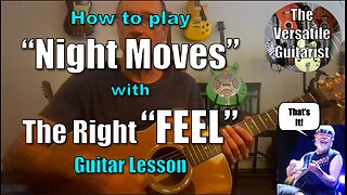How to play NIGHT MOVES by Bob Seger. Guitar Lesson