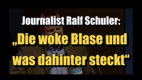 🟥 Journalist Ralf Schuler: »Die woke Blase und was dahinter steckt« (10.07.2023)