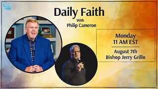 Daily Faith with Philip Cameron: Special Guest Bishop Jerry Grillo