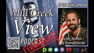 Mill Creek View Tennessee Podcast EP55 Kirk Cameron Interview & More Feb 21 2023