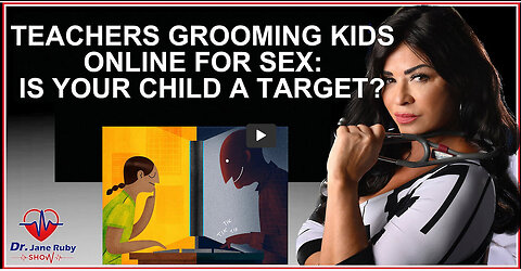 TEACHERS GROOMING KIDS ONLINE FOR SEX: IS YOUR CHILD A TARGET?