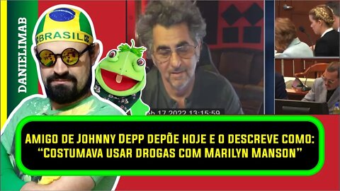 335 - Amigo de Johnny Depp depõe hoje e o descreve como: “Costumava usar drogas com Marilyn Manson”